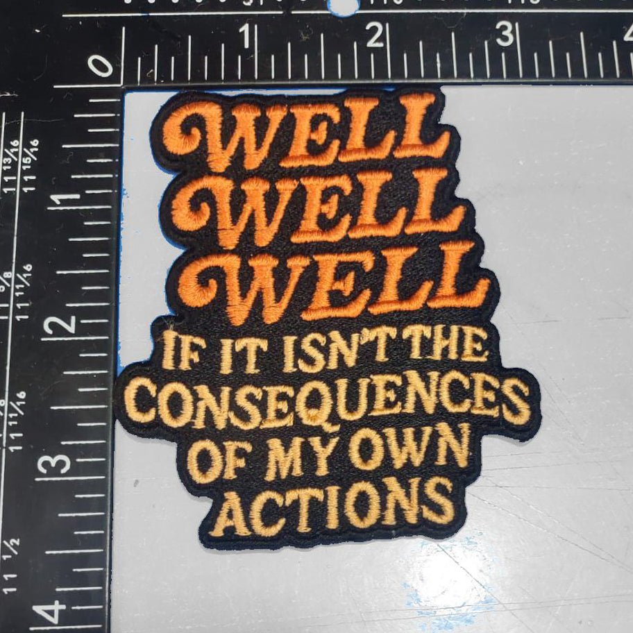 Well Well Well If It Isn't the Consequences Patch