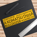 I'd Rather Be Modifying a KOMATSU D355A BULLDOZER in Granby Colorado Killdozer Bumper Sticker