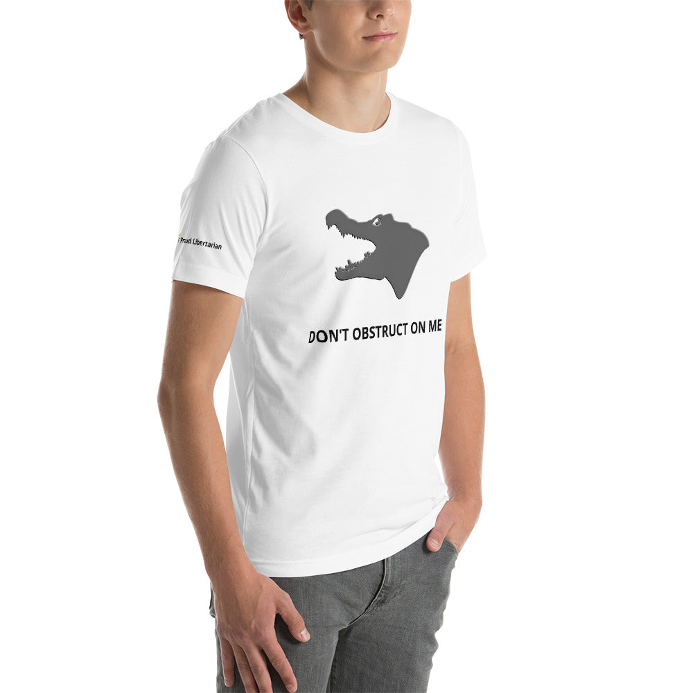 Don't Obstruct on Me T-Shirt (unisex)