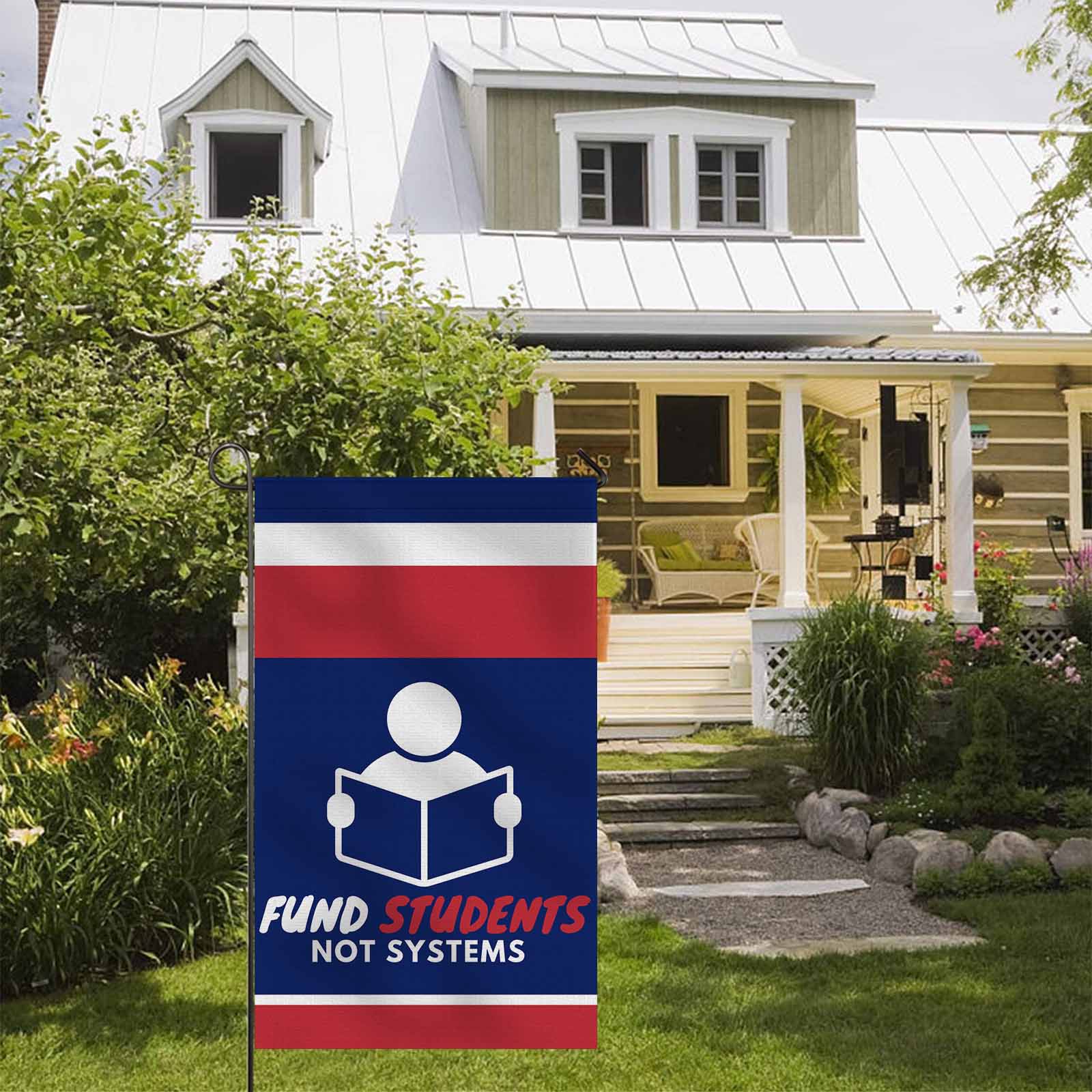Fund Students not Systems Vertical Garden Flag