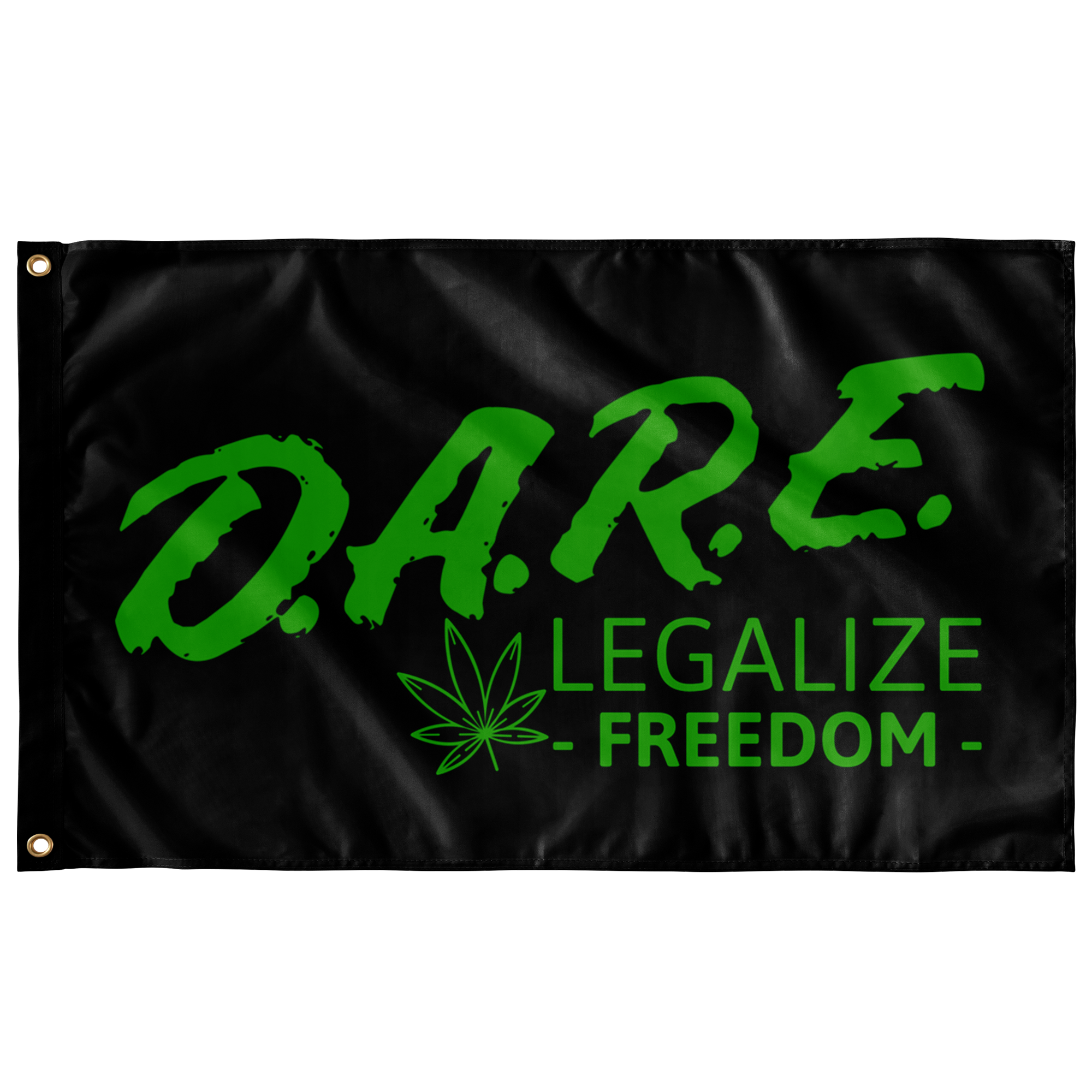 D.A.R.E to Legalize Freedom Cannabis Single Sided Flag