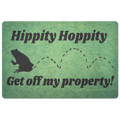 Hippity Hoppity Get off my Property