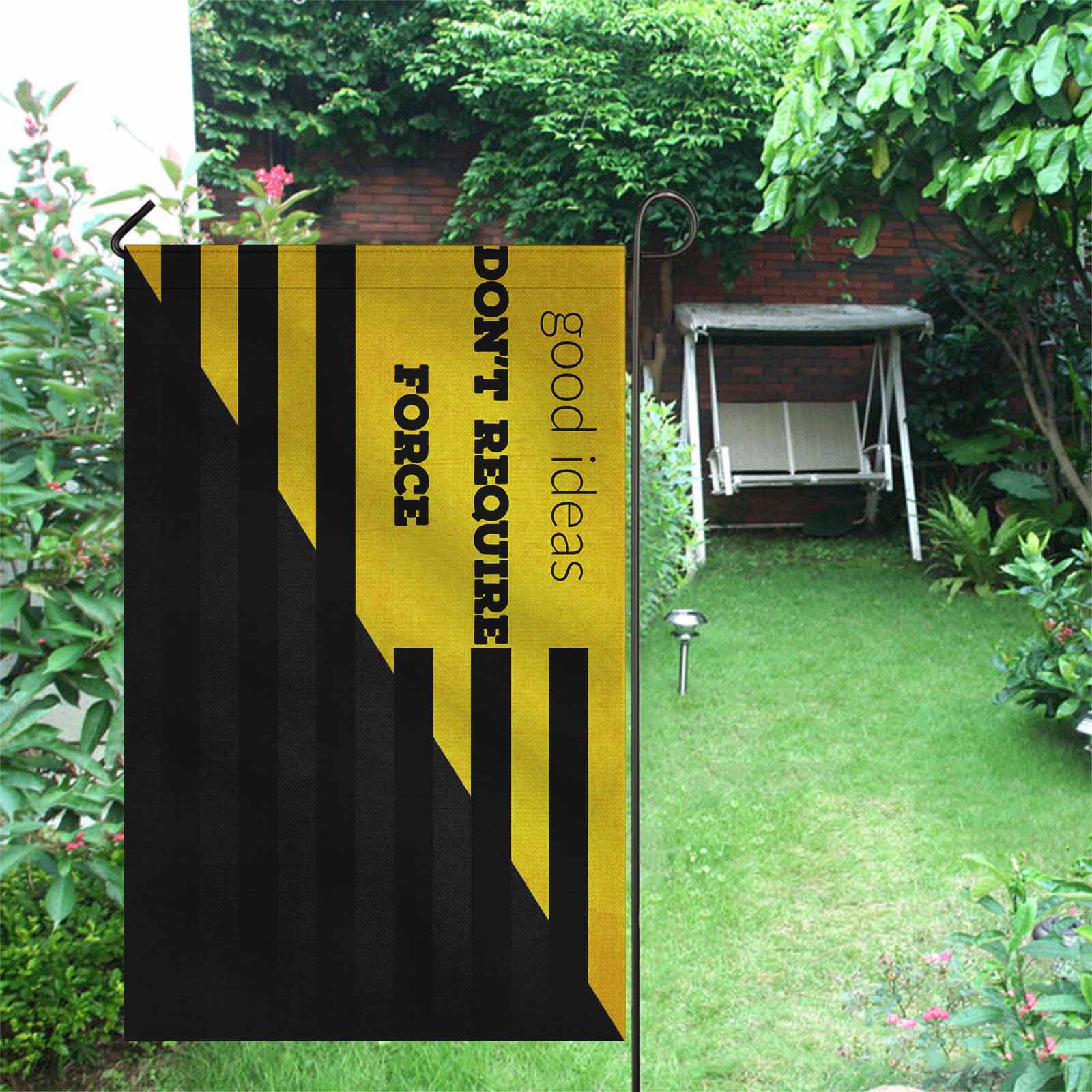 Good Ideas Don't Require Force Two Sided Flag