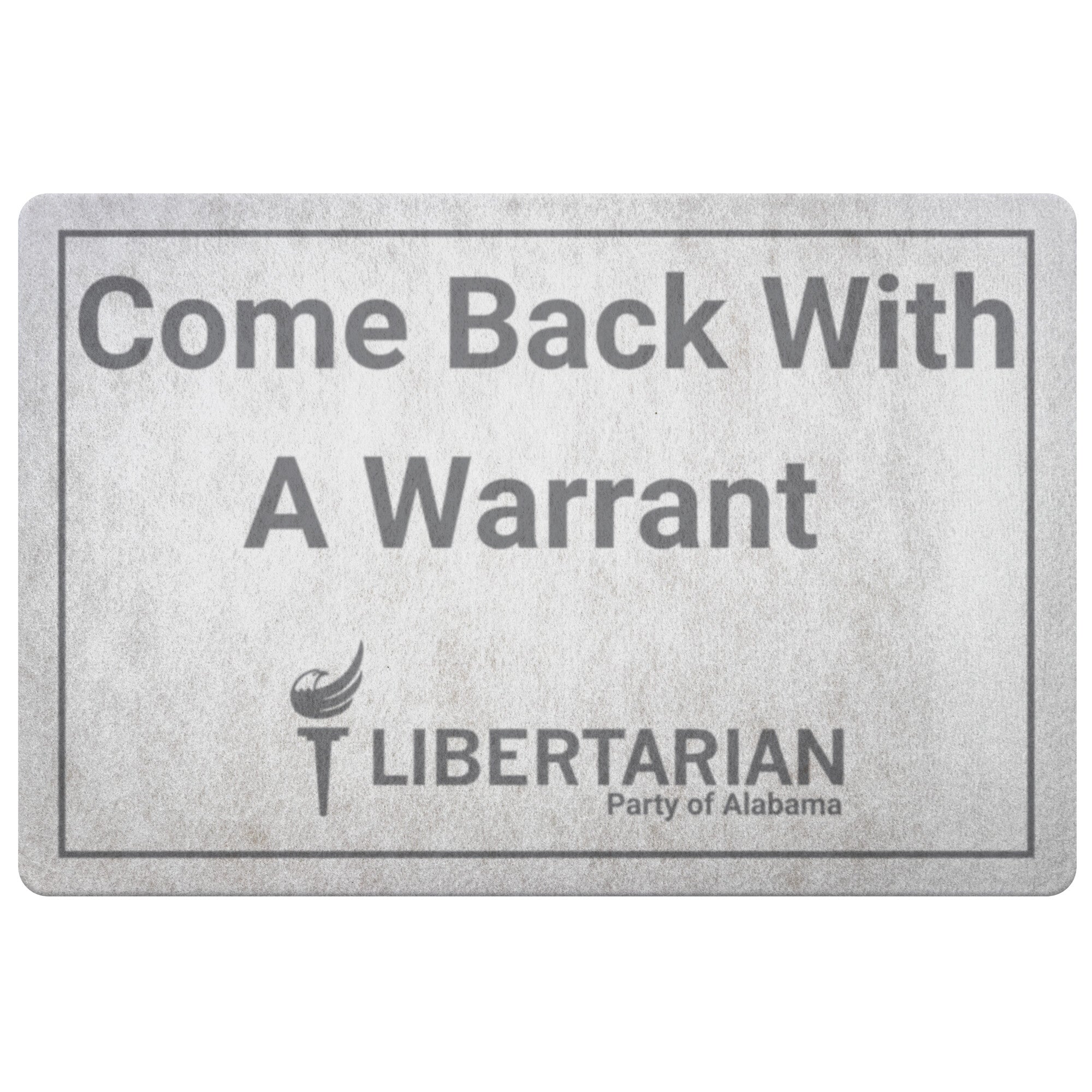 Come Back With a Warrant Doormat LP Alabama