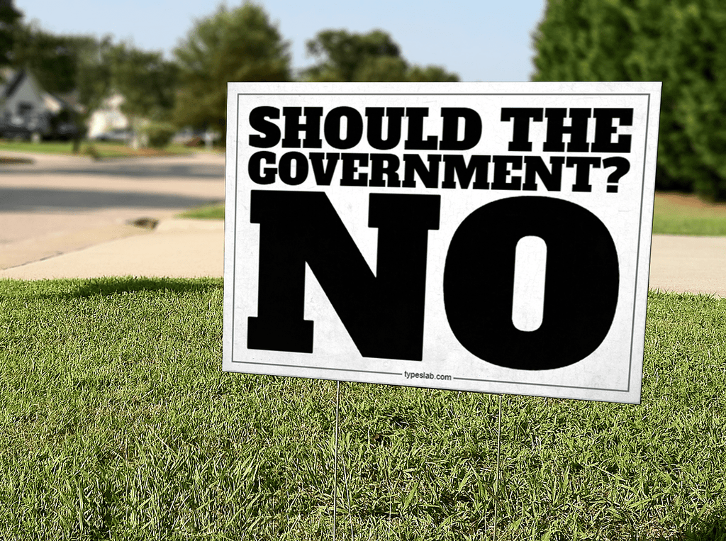 Should the Government Yard Sign 18" x 24" #3