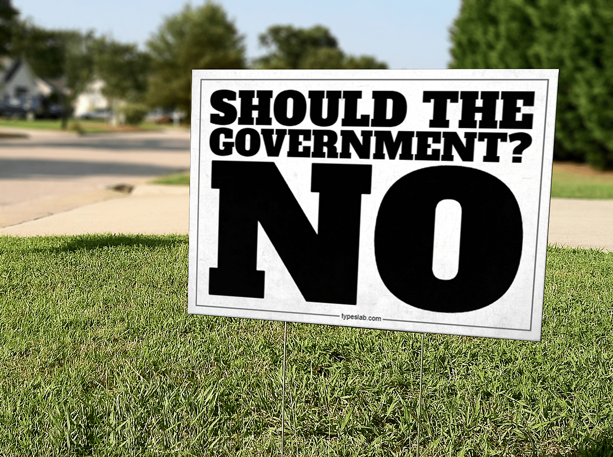 Should the Government Yard Sign 18" x 24" #3