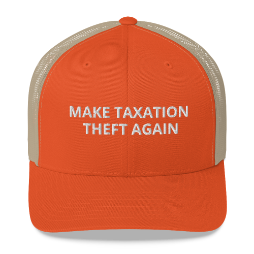Libertarian Make Taxation Theft Again Hat