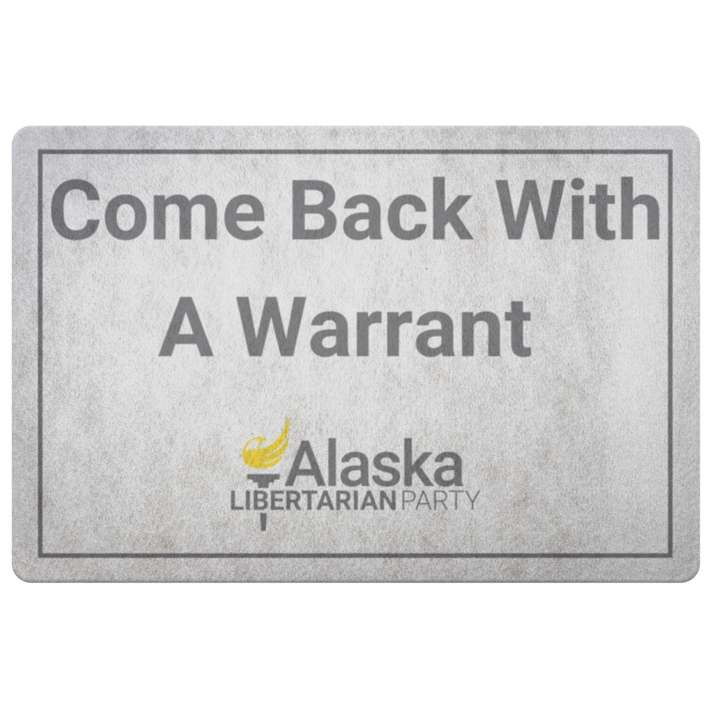 Come Back with a Warrant Doormat Alaska LP