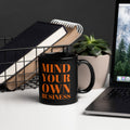 Mind your Own Business Black Glossy Mug