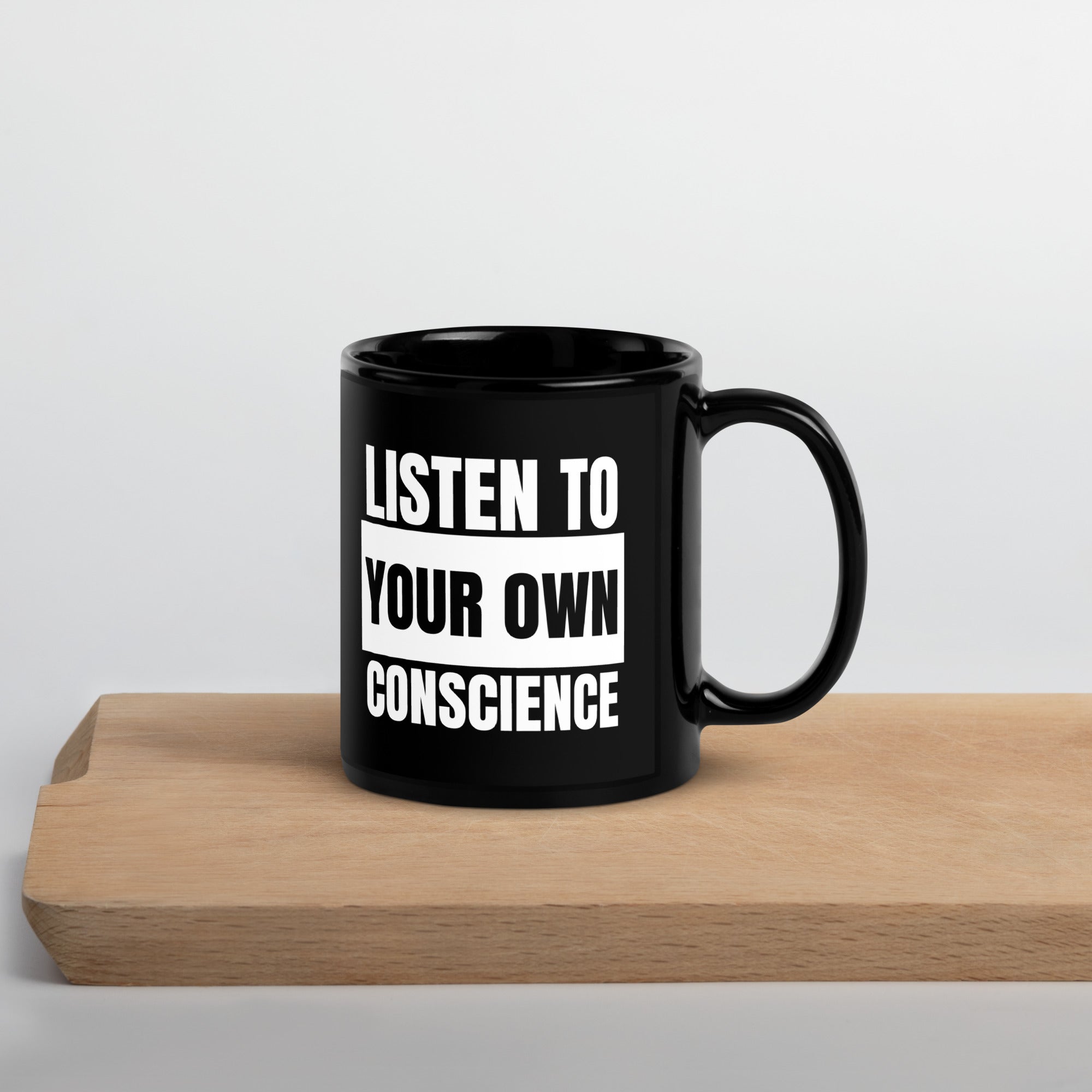 Listen to your own Conscience Black Glossy Mug