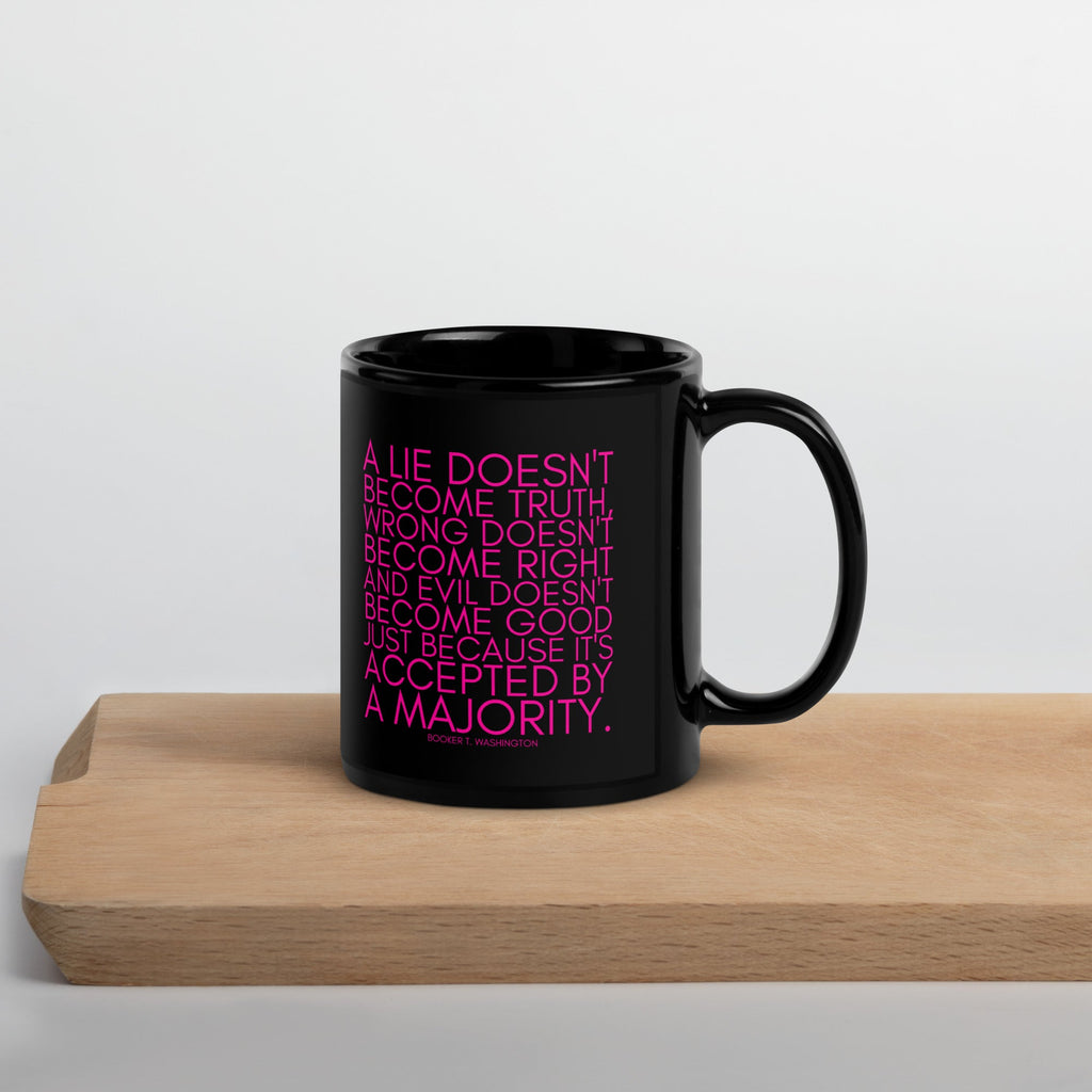 A lie doesn't become truth... Booker T Washington Black Glossy Mug