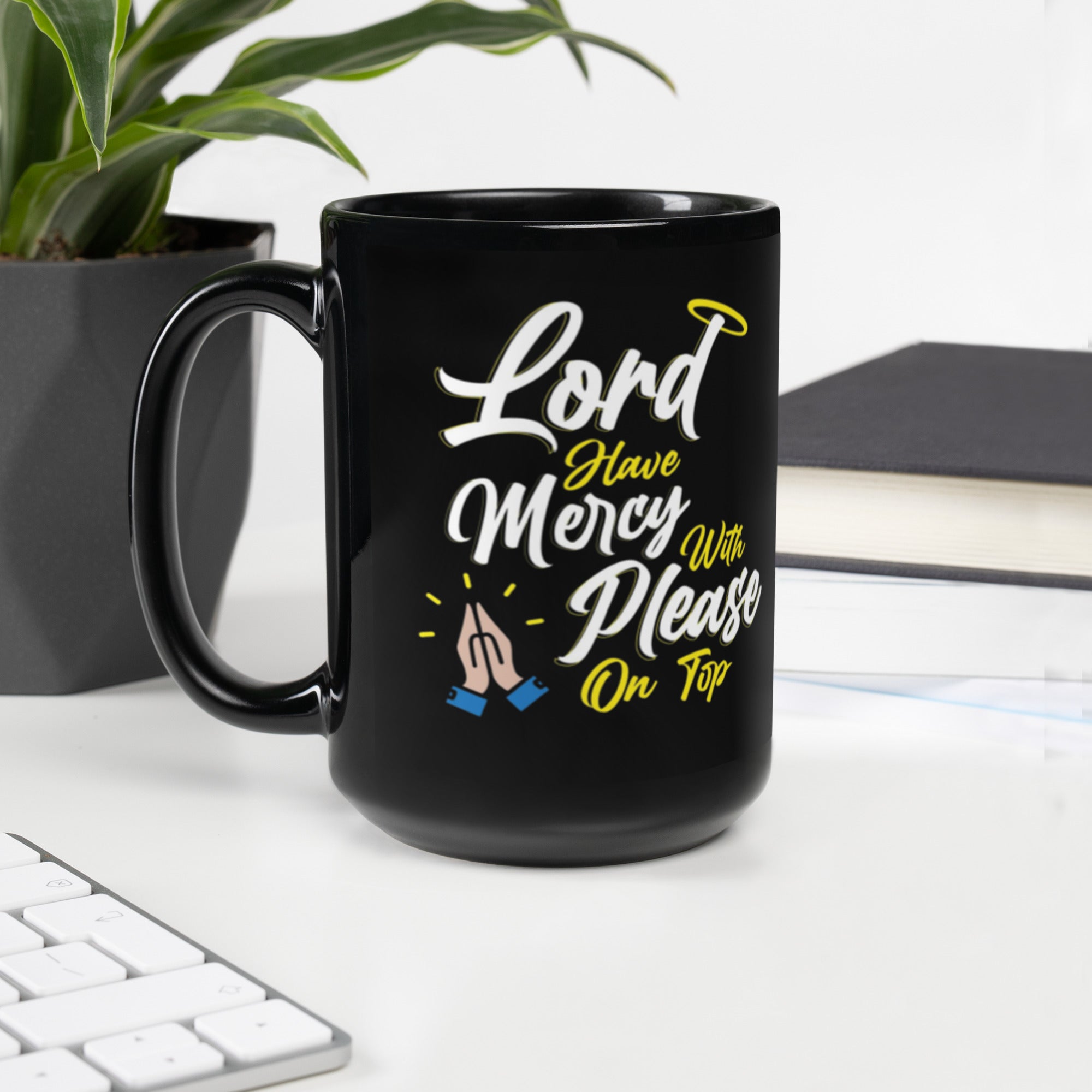 Lord have Mercy with Please on Top Black Mug