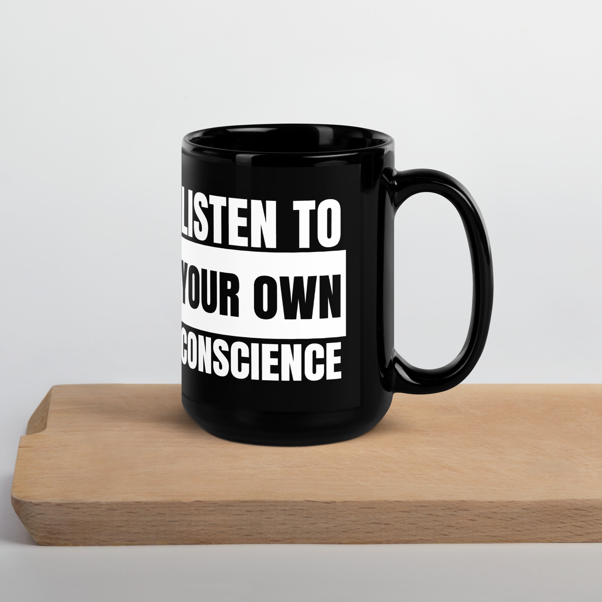 Listen to your own Conscience Black Glossy Mug