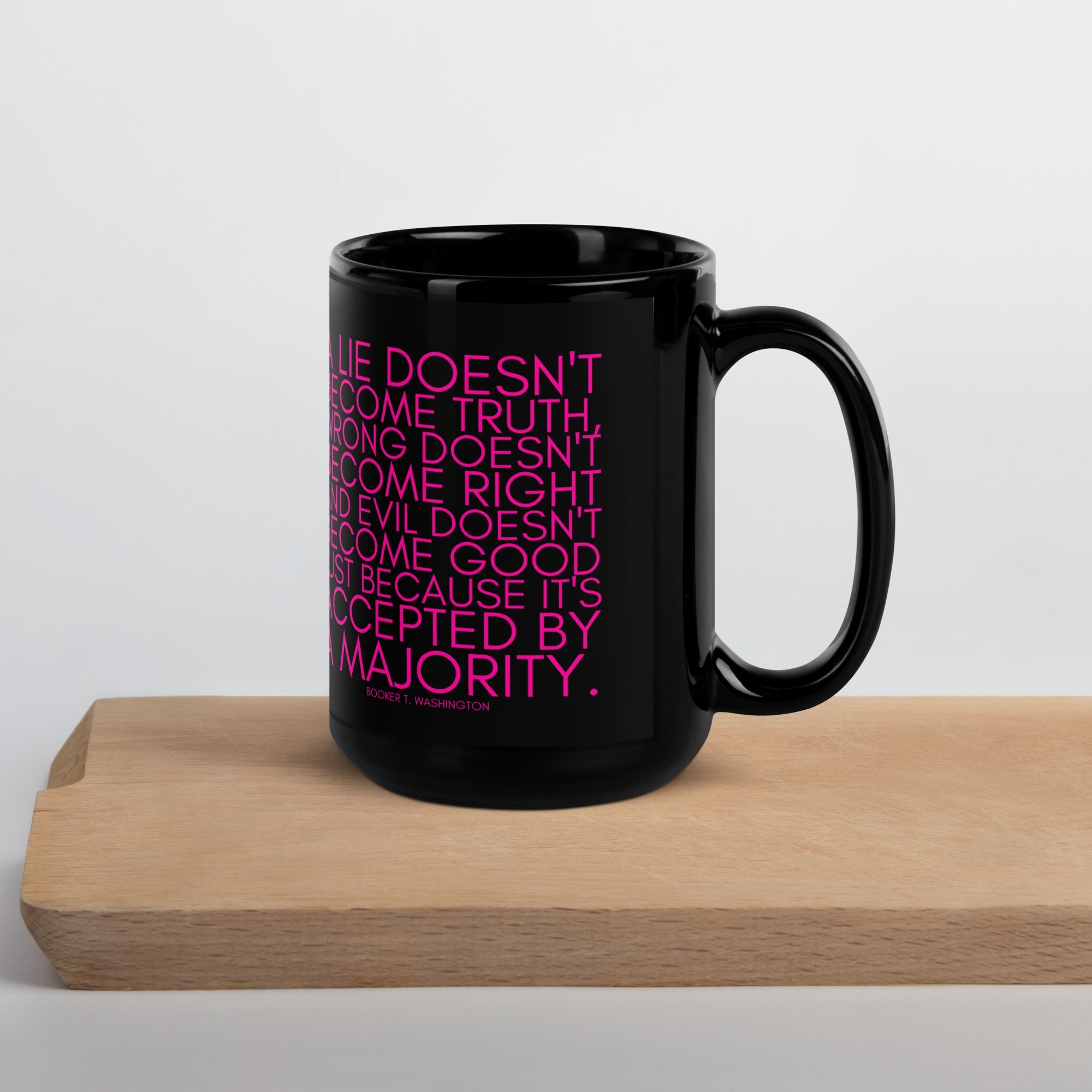 A lie doesn't become truth... Booker T Washington Black Glossy Mug
