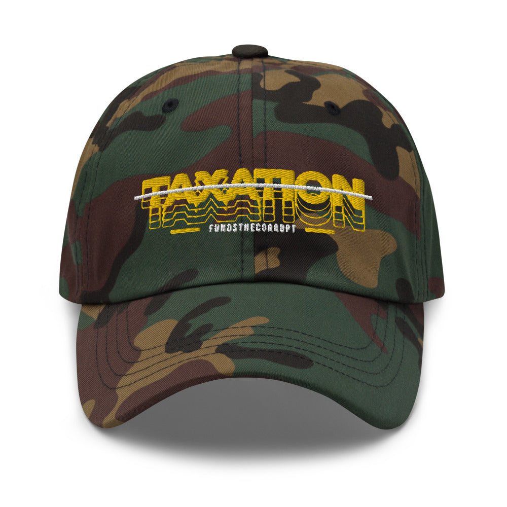 Taxation Funds the Corrupt Dad hat