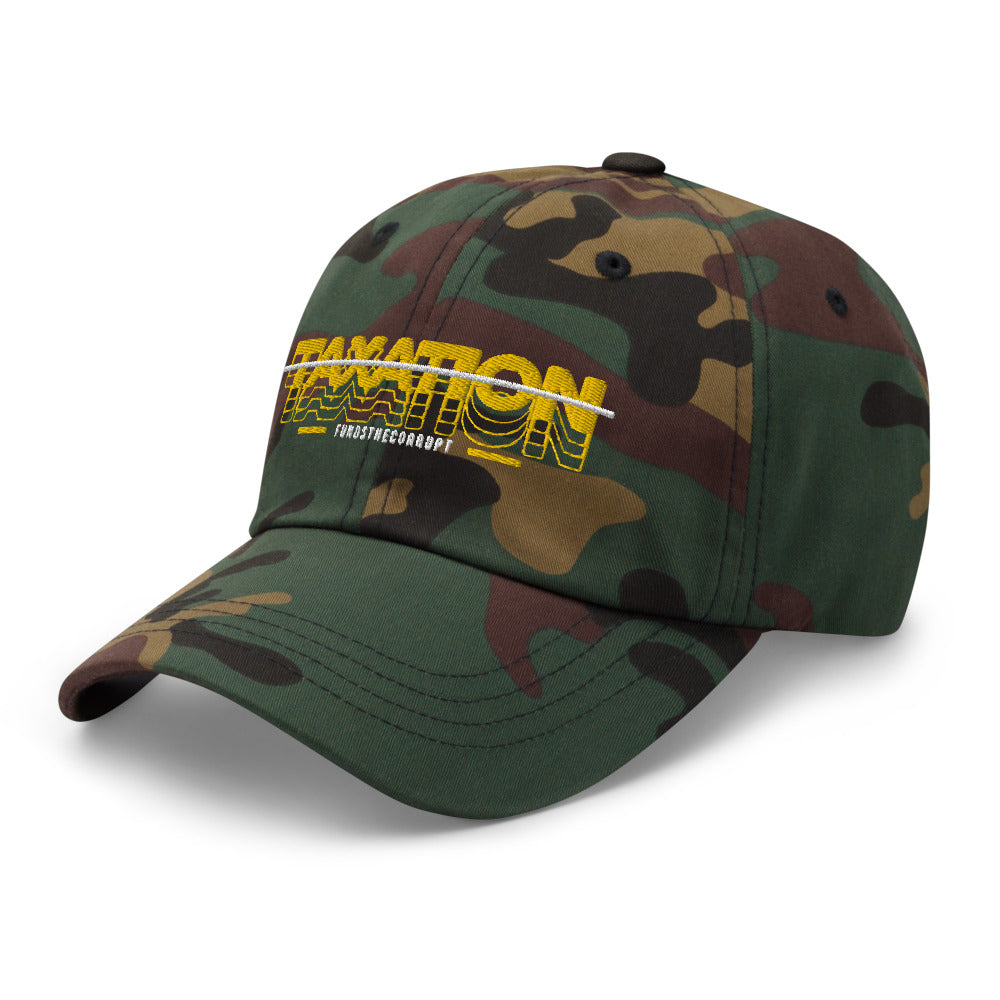 Taxation Funds the Corrupt Dad hat