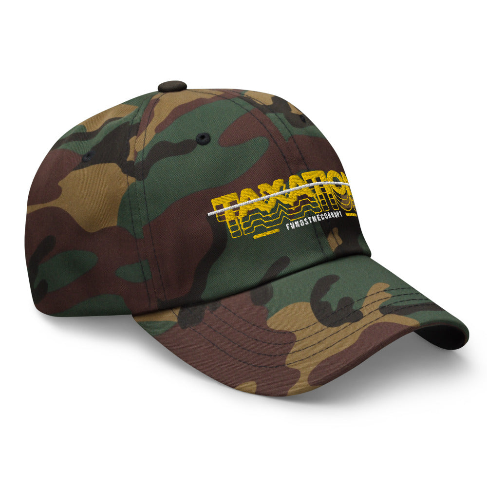 Taxation Funds the Corrupt Dad hat