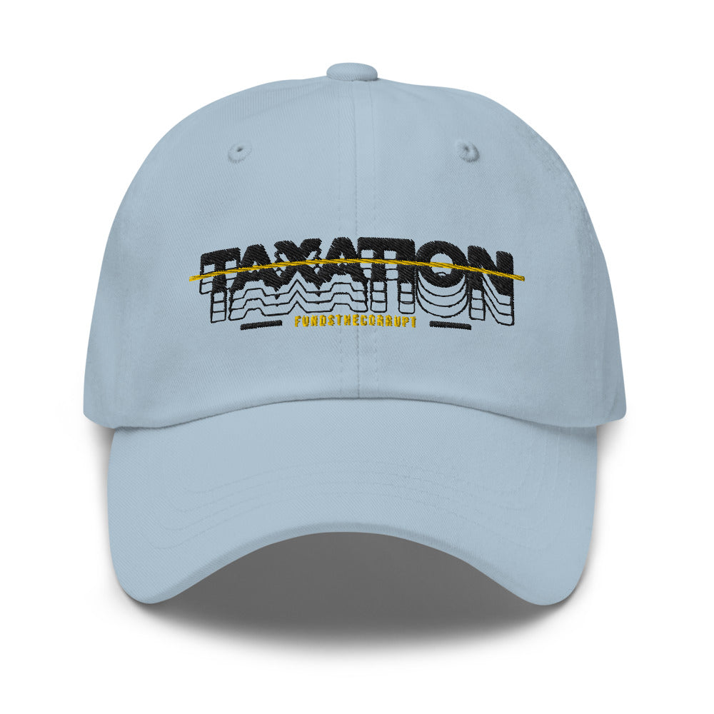 Taxation Funds the Corrupt Dad hat