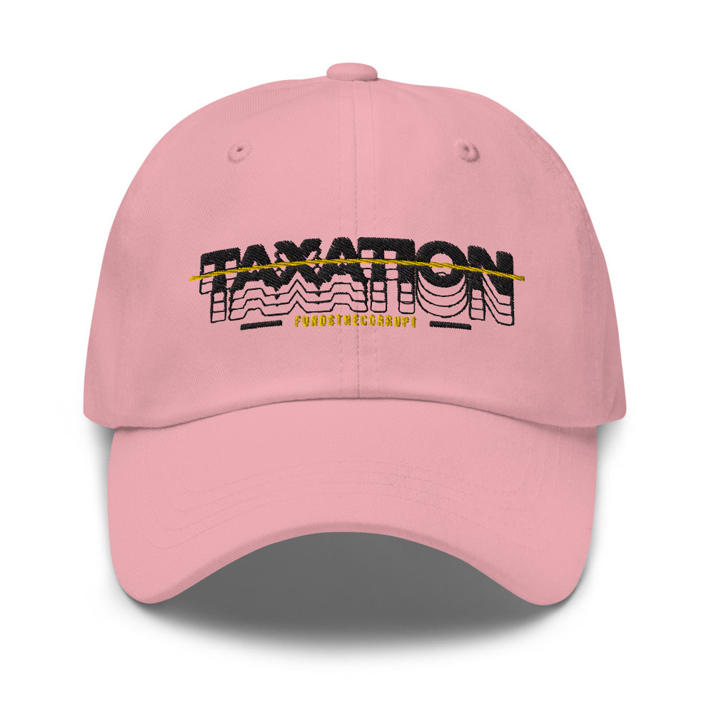 Taxation Funds the Corrupt Dad hat