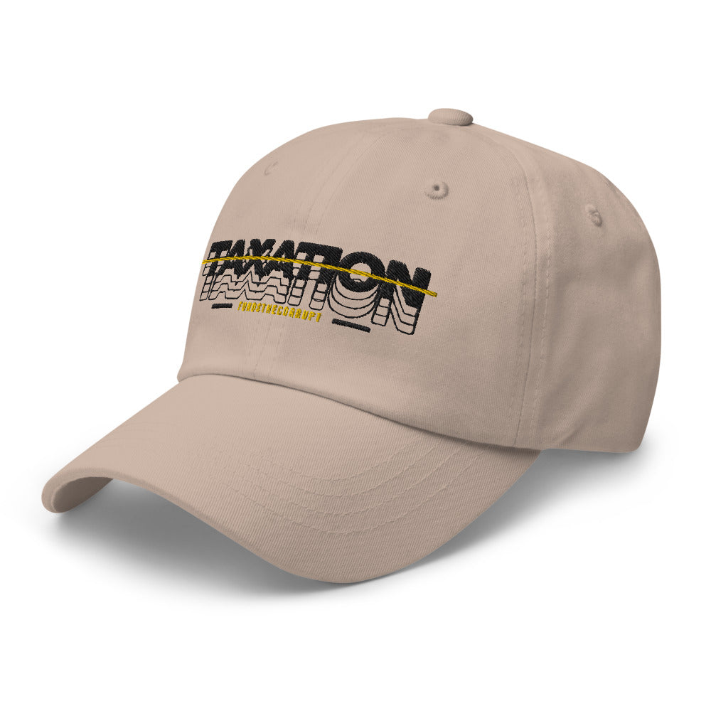 Taxation Funds the Corrupt Dad hat