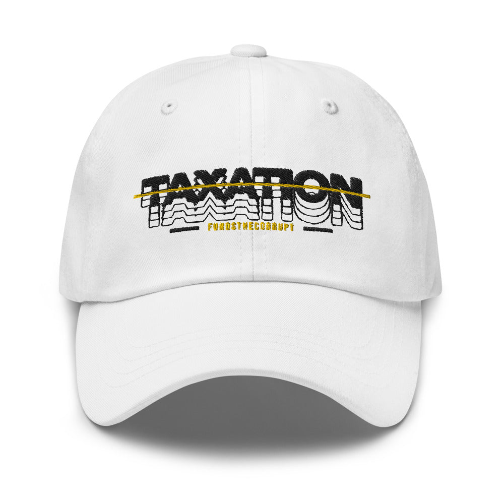 Taxation Funds the Corrupt Dad hat
