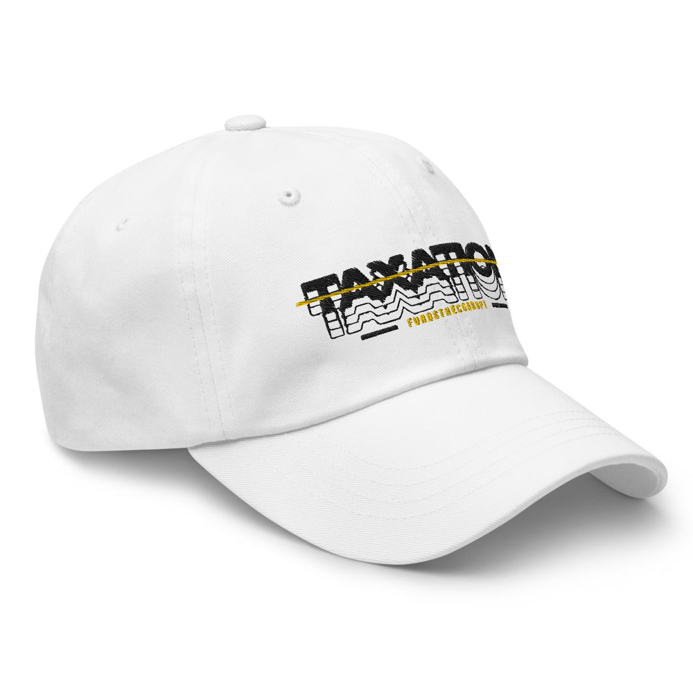 Taxation Funds the Corrupt Dad hat