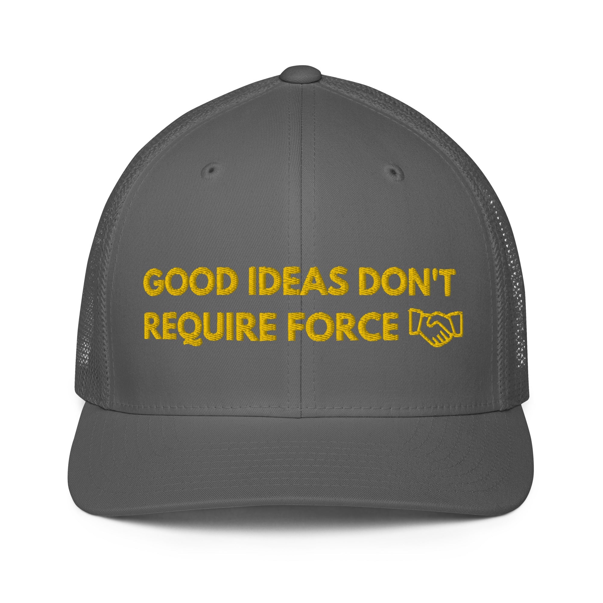 Good Ideas Don't Require Force Closed-back trucker cap