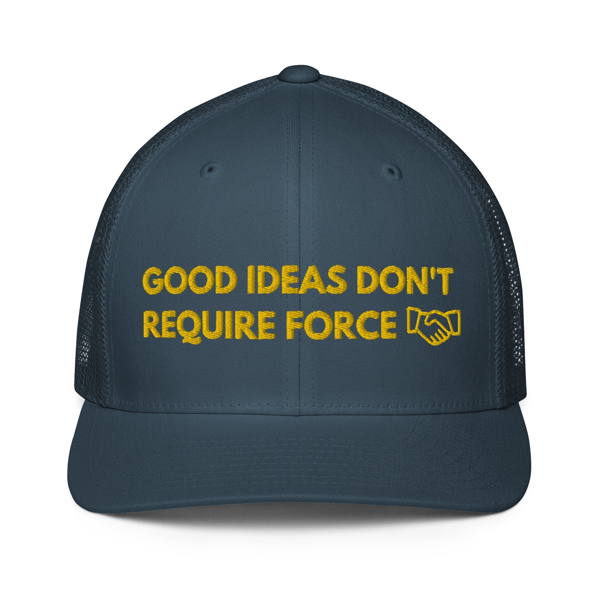 Good Ideas Don't Require Force Closed-back trucker cap