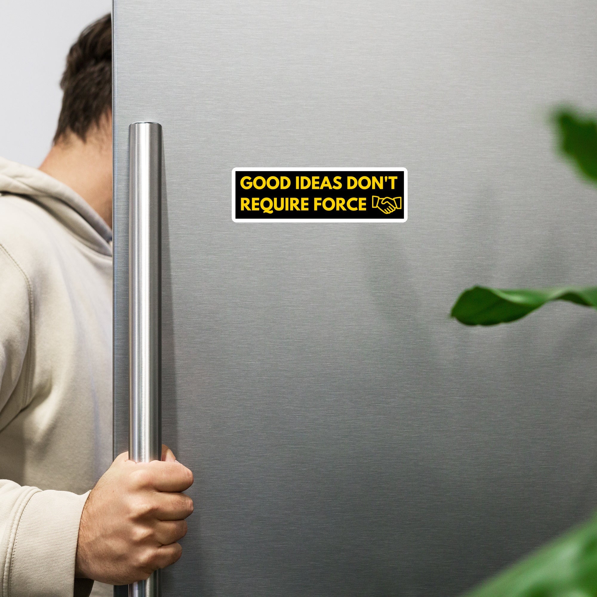 Good Ideas Don't Require Force Magnet