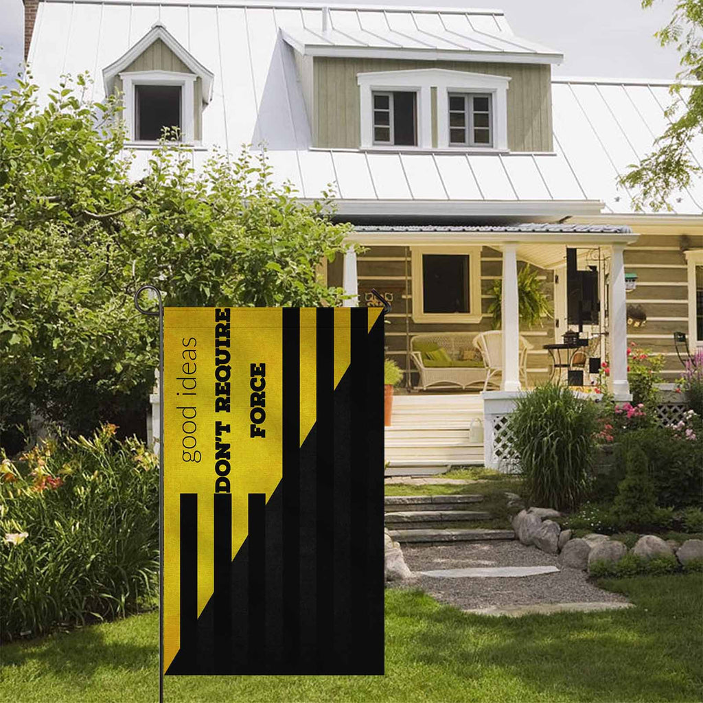 Good Ideas Don't Require Force Two Sided Flag