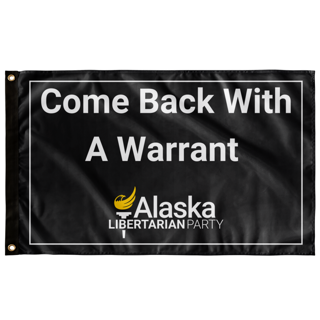 Come Back with a Warrant Single Sided Flag Alaska LP
