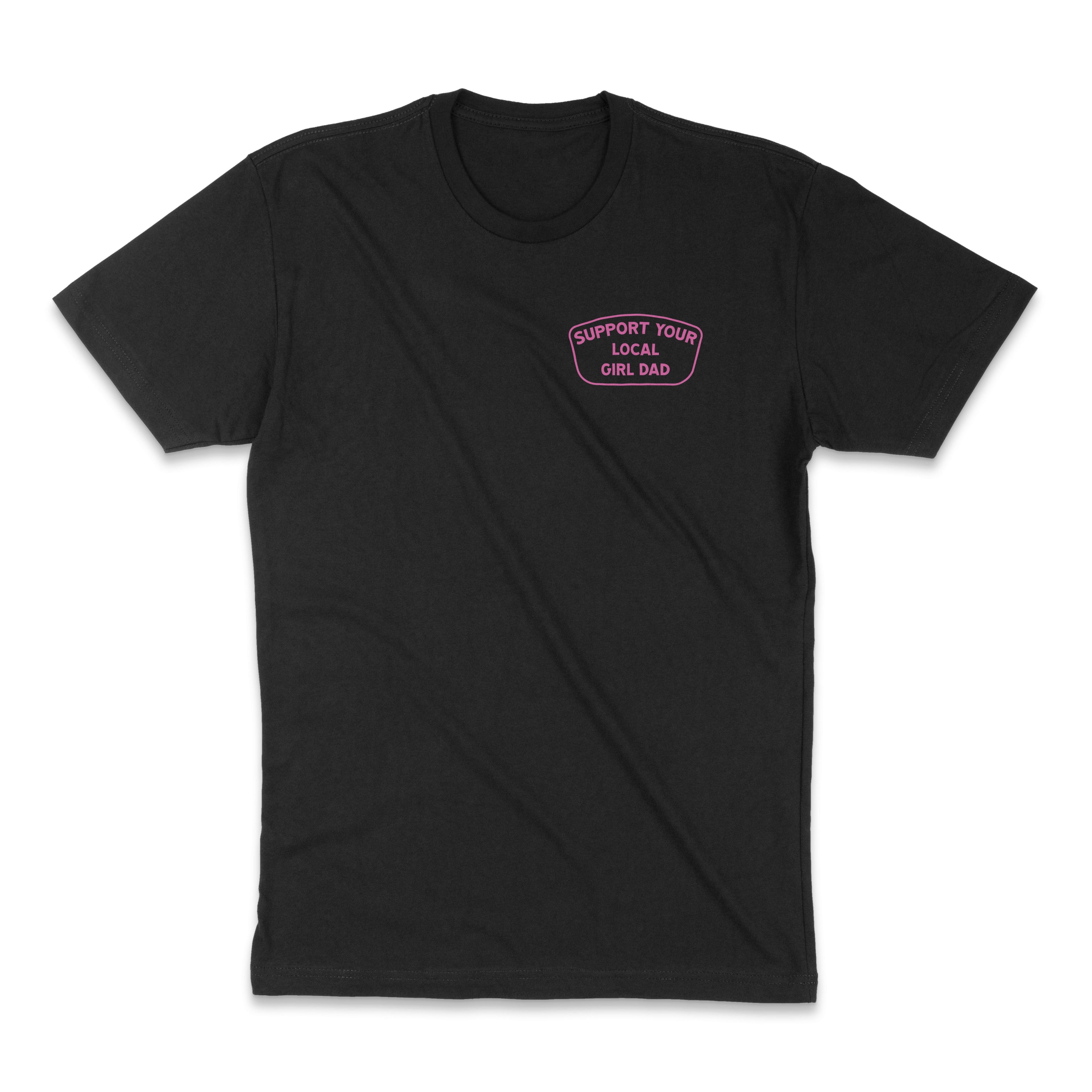 Support Your Local Girl Dad Shirt (GD)