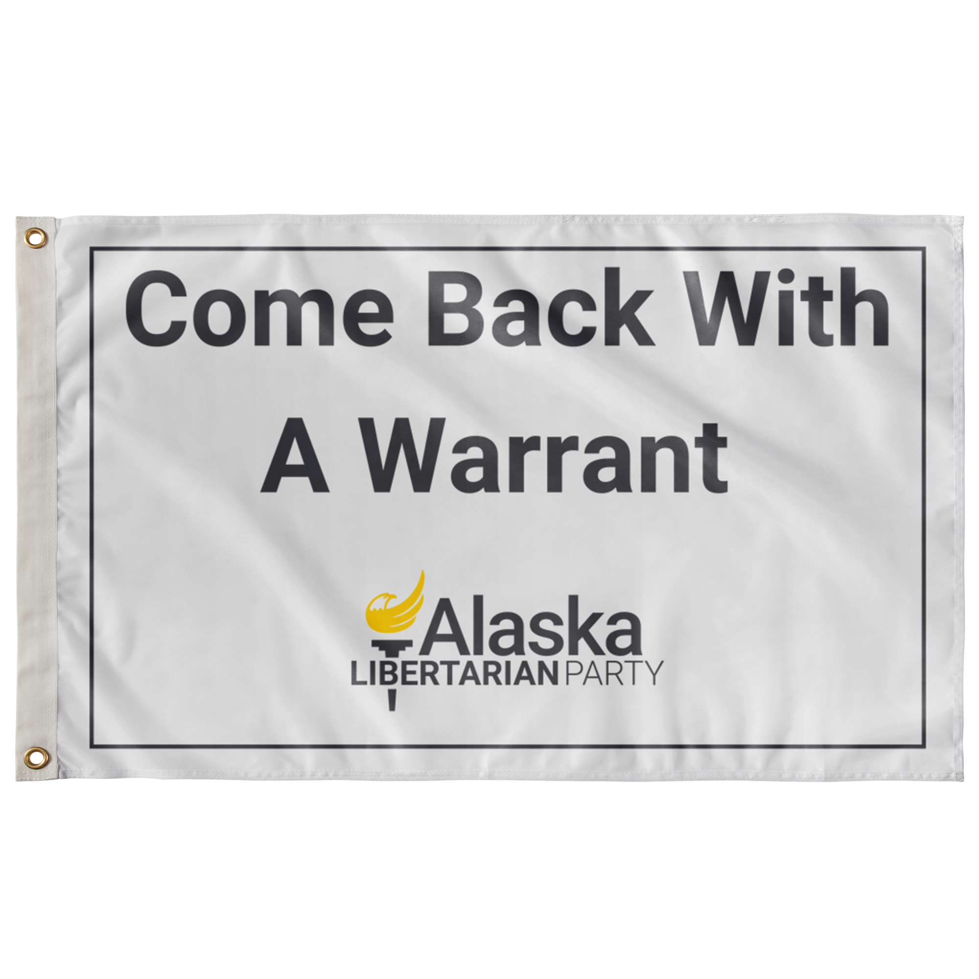 Come Back with a Warrant Single Sided Flag Alaska LP