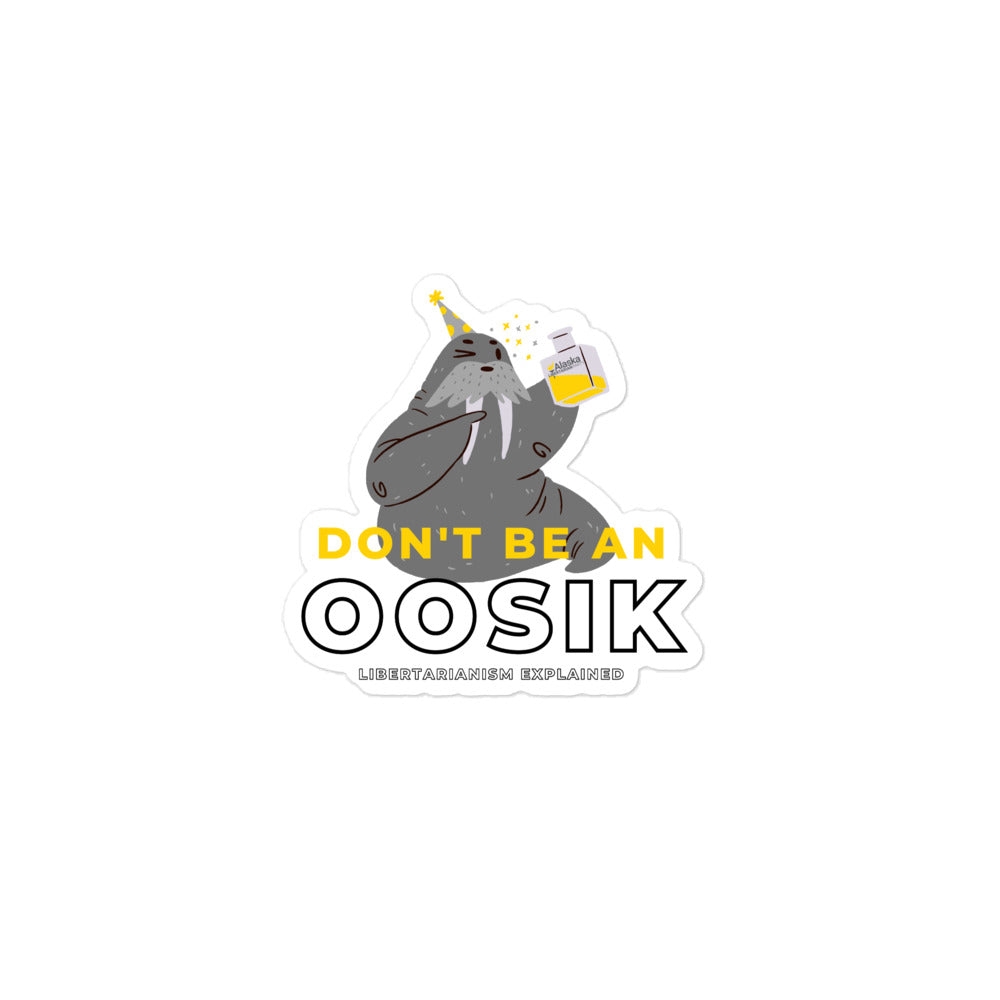 Don't be an Oosik Bubble-free stickers