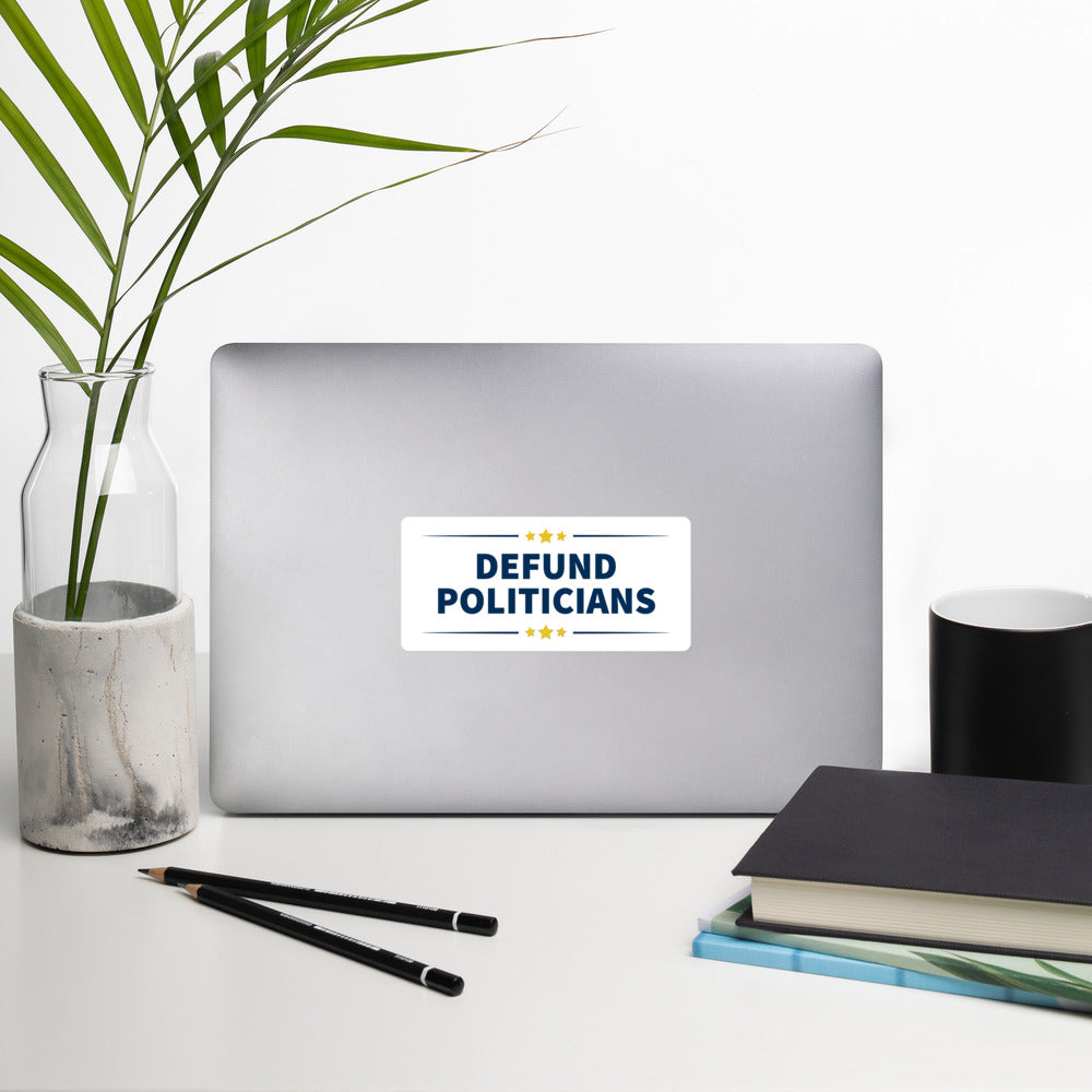 Defund Politicians (People for Liberty) Bubble-free stickers