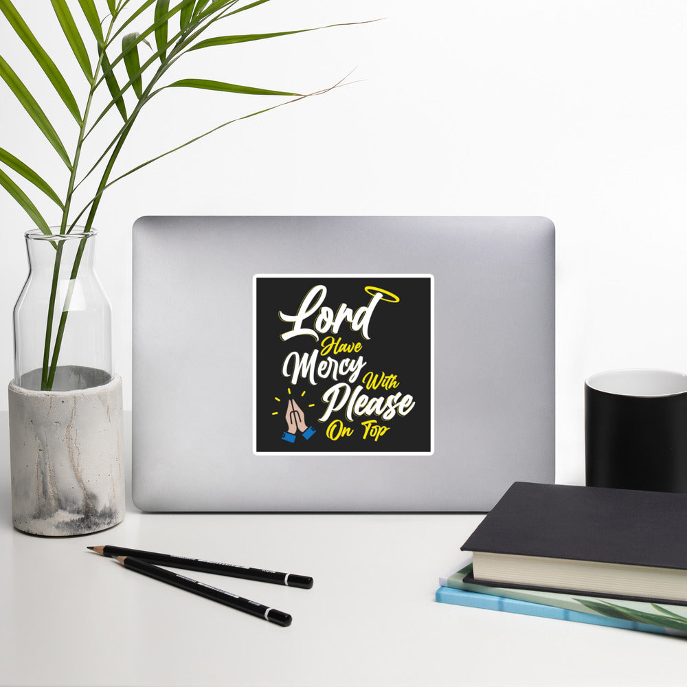 Lord have Mercy with Please on Top Sticker