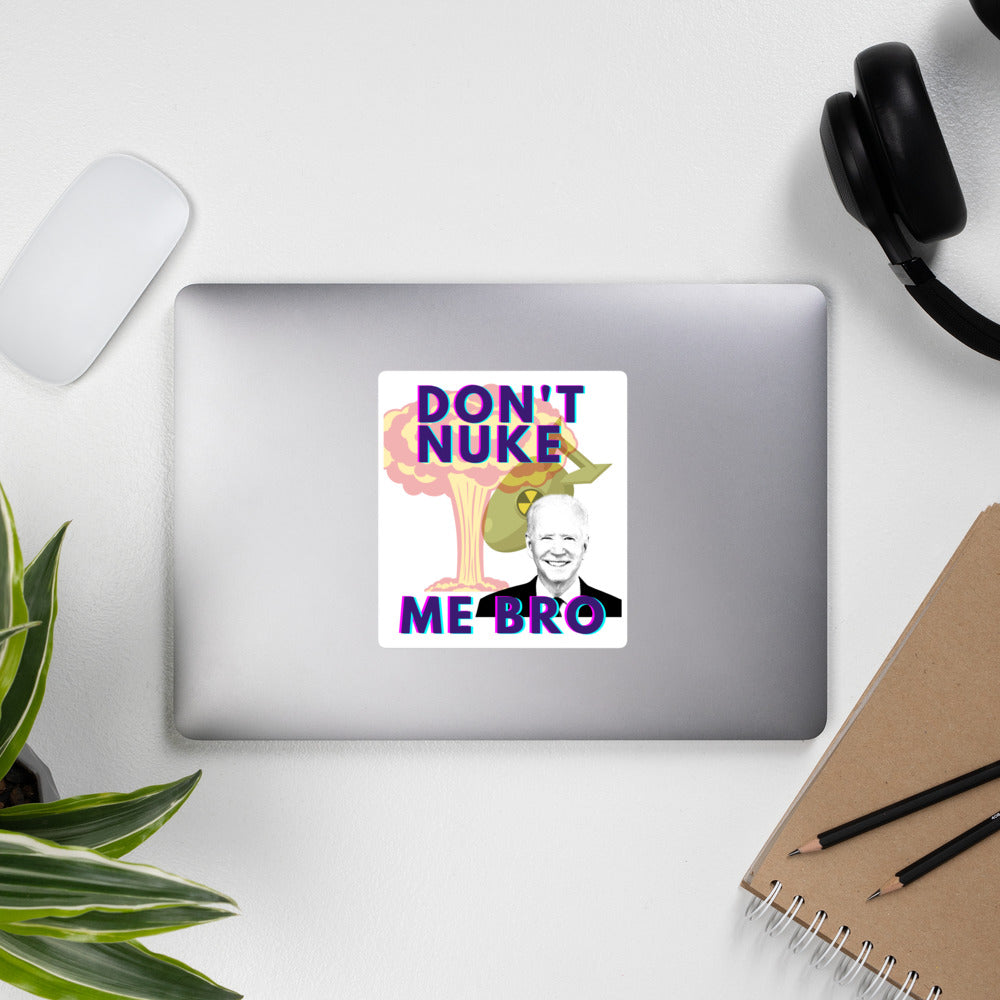 Don't Nuke Me Bro Bubble-free stickers