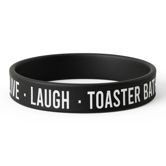 Live Laugh Toaster Bath Silicone Wristband