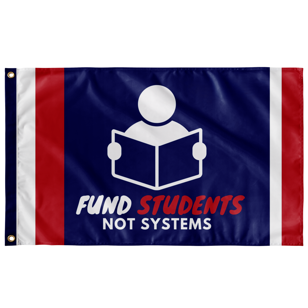 Fund Students Not Systems Single Sided Flag