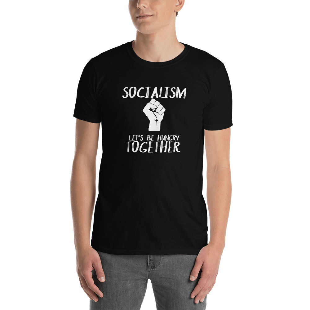 Socialism Let's Be Hungry Together Short-Sleeve Unisex T-Shirt