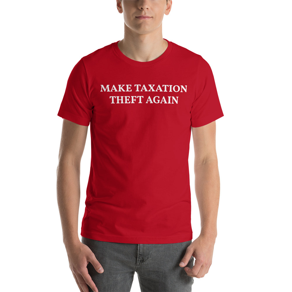 MAKE TAXATION THEFT AGAIN Short-Sleeve Unisex T-Shirt