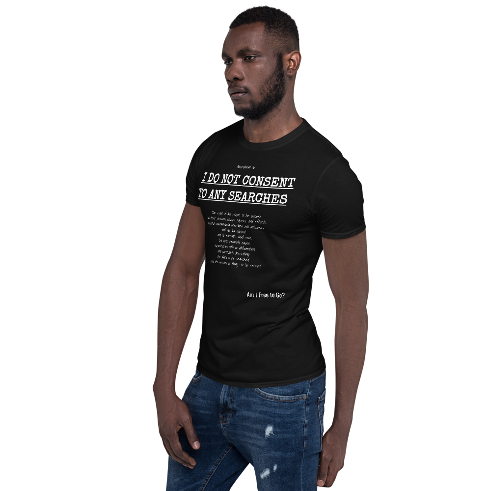 I Do not Consent to Searches - Short-Sleeve Unisex T-Shirt