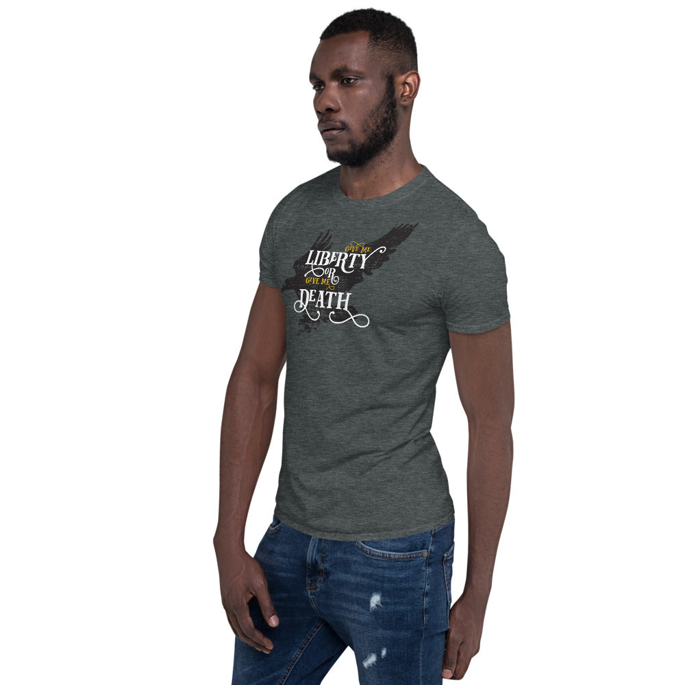 Give me Liberty or Give me Death Unisex T-Shirt