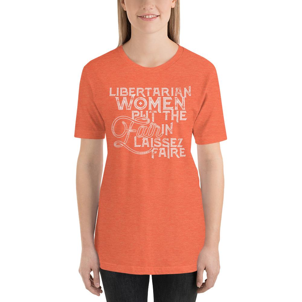 Libertarian Women Put the fair In Laissez-Faire Short-Sleeve Unisex T-Shirt