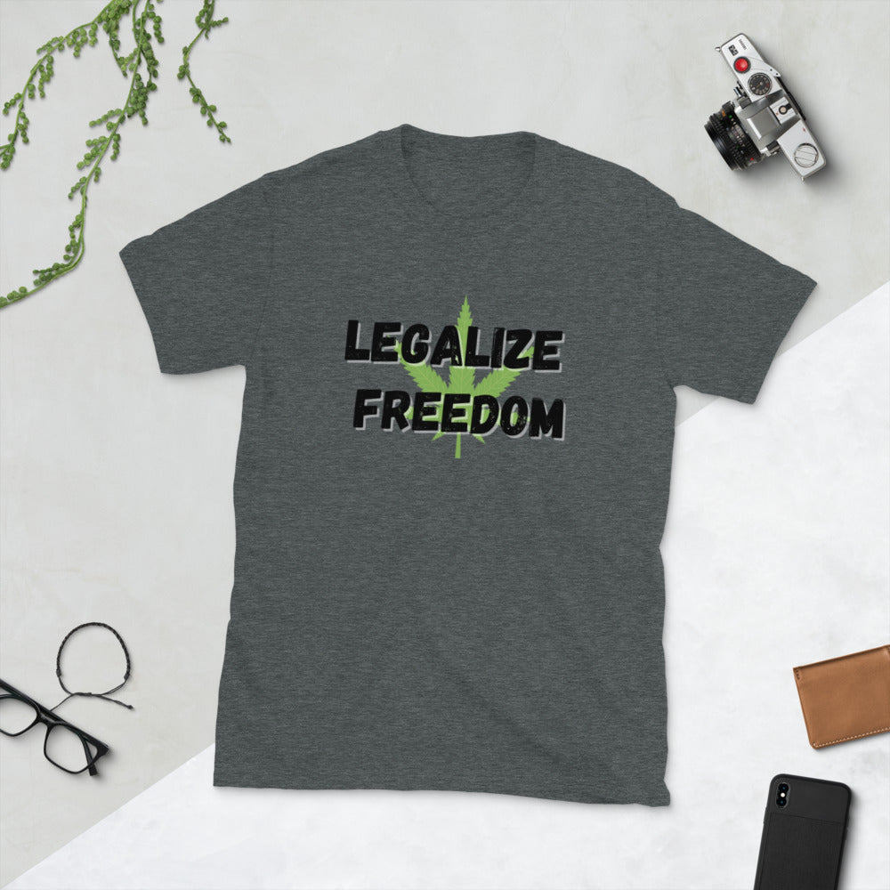 Legalize Freedom Short-Sleeve Unisex T-Shirt