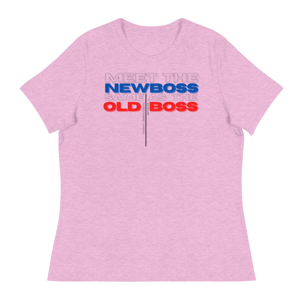 Meet the Old Boss Same as the New Boss - Women's Relaxed T-Shirt