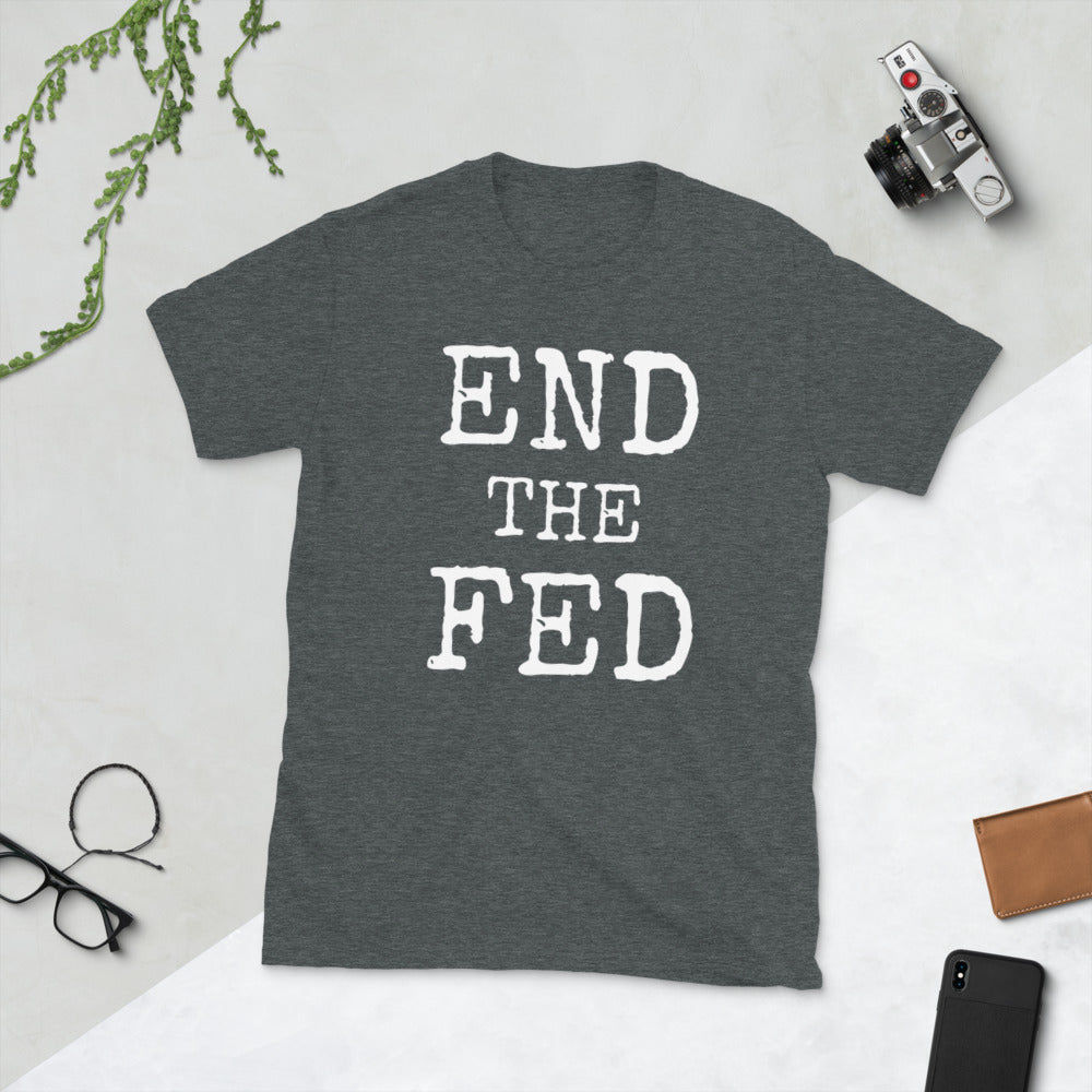 END THE FEDShort-Sleeve Unisex T-Shirt