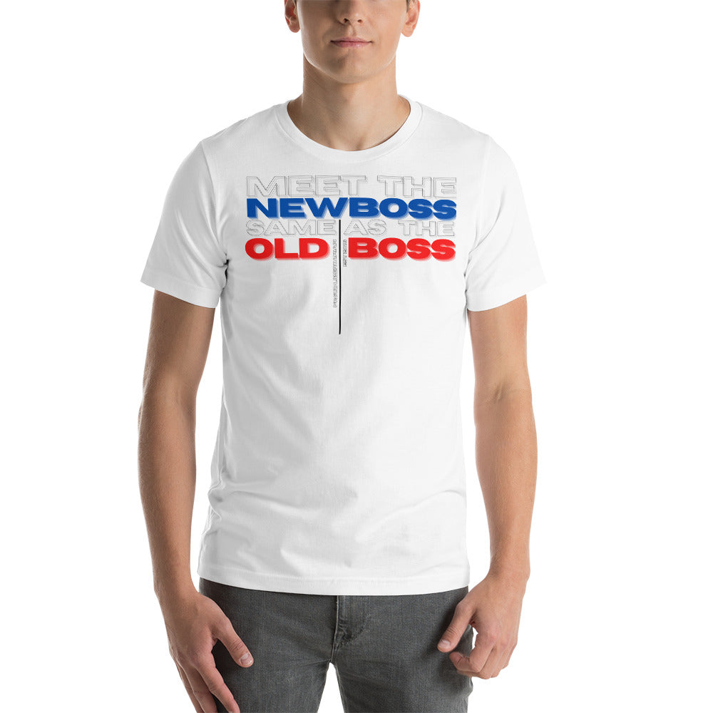 Meet the New Boss Same as the Old Boss - Short-Sleeve Unisex T-Shirt
