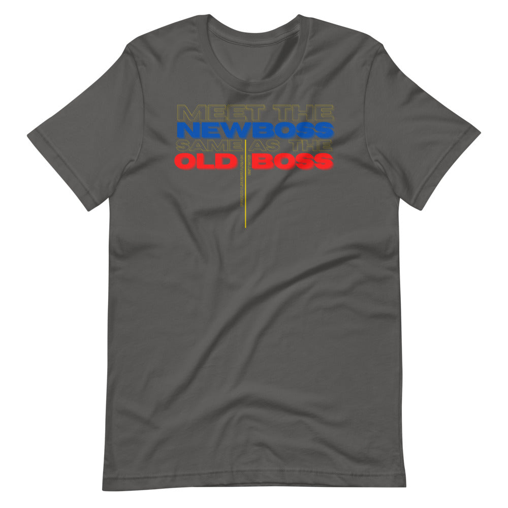 Meet the New Boss Same as the Old Boss - Short-Sleeve Unisex T-Shirt