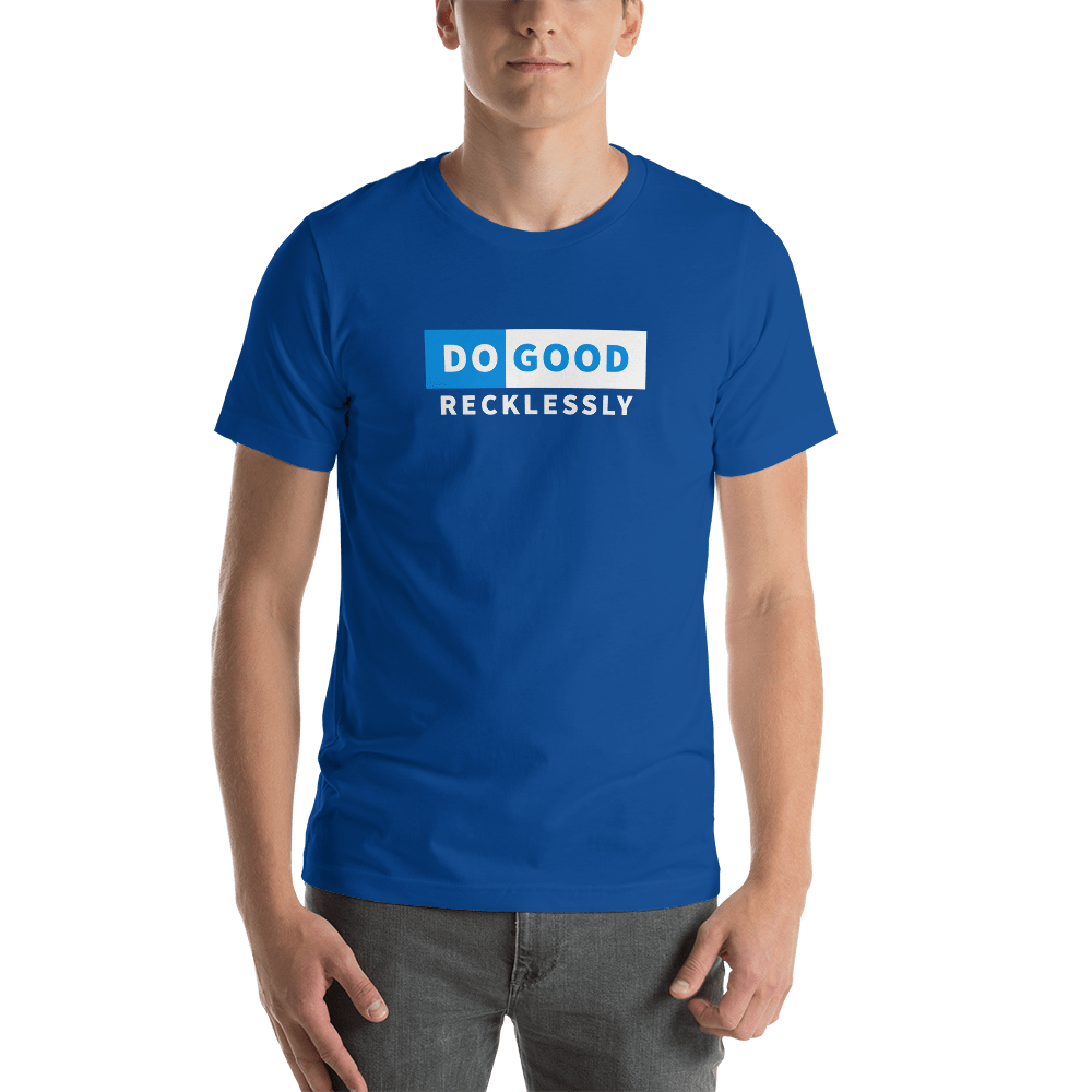Do Good Recklessly Short-Sleeve Unisex T-Shirt